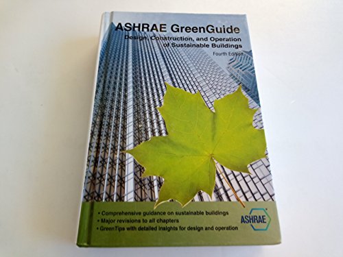 Stock image for Ashrae Greenguide: Design, Construction, and Operation of Sustainable Buildings for sale by ThriftBooks-Atlanta