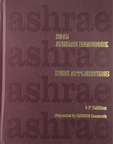 Stock image for 2015 ASHRAE Handbook -- HVAC Applications (I-P) - (includes CD in I-P and SI editions) (Ashrae Applications Handbook Inch/Pound) for sale by Goodwill Books