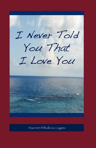 Imagen de archivo de I Never Told You That I Love You a la venta por Phatpocket Limited