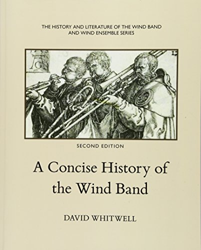 Beispielbild fr A Concise History of the Wind Band zum Verkauf von Kona Bay Books