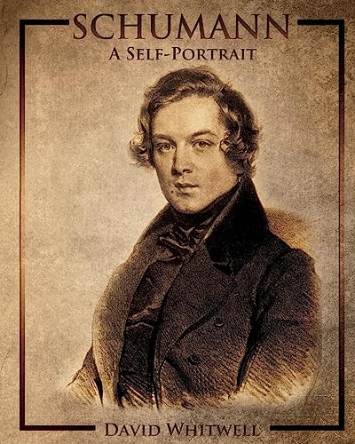 Stock image for Schumann: A Self-Portrait In His Own Words for sale by Zubal-Books, Since 1961