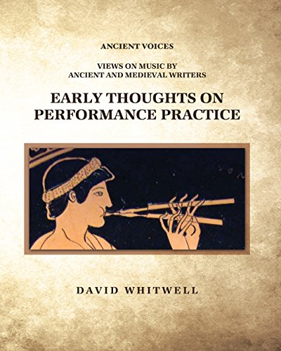 Stock image for Early Thoughts on Performance Practice (Ancient Voices: Views on Music by Ancient and Medieval Writers) for sale by Lucky's Textbooks