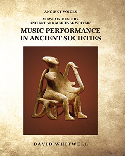 Beispielbild fr Music Performance in Ancient Societies (Ancient Voices: Views on Music by Ancient and Medieval Writers) zum Verkauf von Lucky's Textbooks