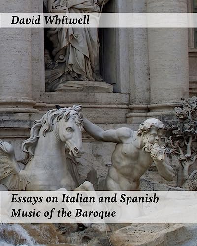 Beispielbild fr Essays on Italian and Spanish Music of the Baroque: Philosophy and Performance Practice zum Verkauf von Lucky's Textbooks