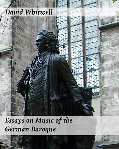 Beispielbild fr Essays on Music of the German Baroque: Philosophy and Performance Practice zum Verkauf von Lucky's Textbooks