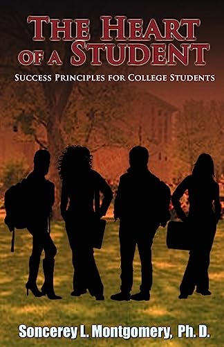 Stock image for The Heart of a Student: Success Principles for College Students for sale by Half Price Books Inc.