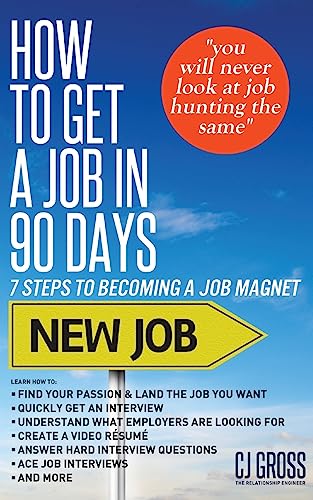 Stock image for How to Get a Job in 90 Days: 7 Steps to Becoming a Job Magnet for sale by Lucky's Textbooks