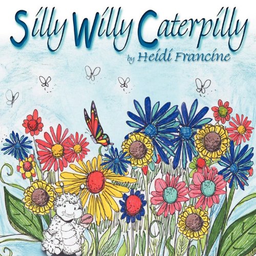 9781936517329: Silly Wily Caterpilly