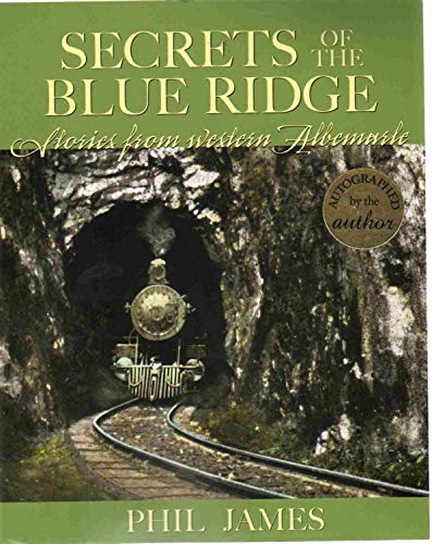

Secrets of the Blue Ridge Stories From Western Albemarle [signed] [first edition]