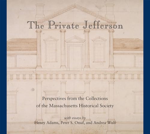 Stock image for The Private Jefferson: Perspectives from the Collections of the Massachusetts Historical Society for sale by ThriftBooks-Atlanta