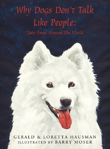 Stock image for Why Dogs Don't Talk Like People: Tales From Around The World for sale by Eighth Day Books, LLC