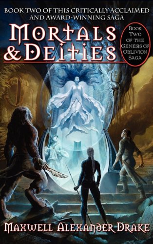 Mortals & Deities - Book Two of the Genesis of Oblivion Saga (9781936525010) by Drake, Maxwell Alexander