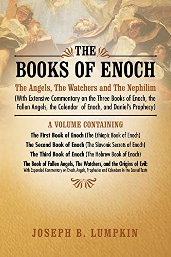 Stock image for The Books of Enoch The Angels, The Watchers and The Nephilim With Extensive Commentary on the Three Books of Enoch, the Fallen Angels, the Calendar of Enoch, and Daniel's Prophecy for sale by PBShop.store US