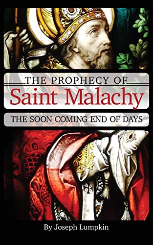 Imagen de archivo de The Prophecy of Saint Malachy The Soon Coming End of Days a la venta por PBShop.store US
