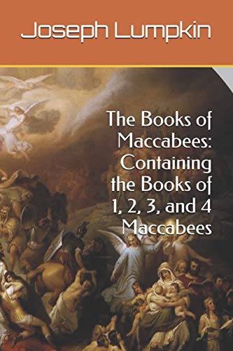 Beispielbild fr The Books of Maccabees: Containing the Books of 1, 2, 3, and 4 Maccabees zum Verkauf von WeBuyBooks