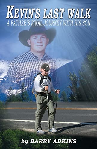 Stock image for Kevin's Last Walk: A Father's Final Journey With His Son for sale by Bookmans