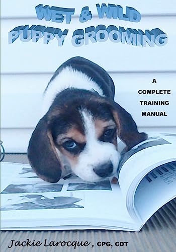 Stock image for Wet & Wild Puppy Grooming; A complete training manual for sale by ThriftBooks-Dallas
