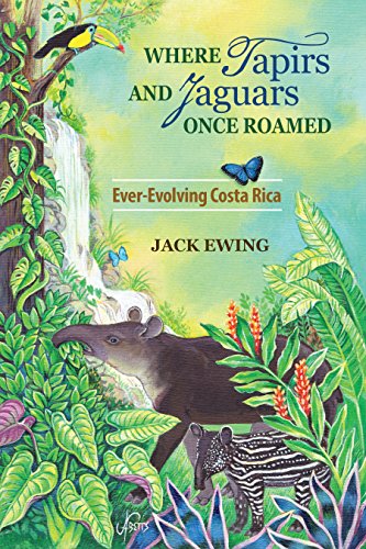 Imagen de archivo de Where Tapirs and Jaguars Once Roamed: Ever-Evolving Costa Rica a la venta por Dream Books Co.