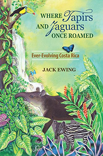 Stock image for Where Tapirs and Jaguars Once Roamed: Ever-Evolving Costa Rica for sale by Dream Books Co.