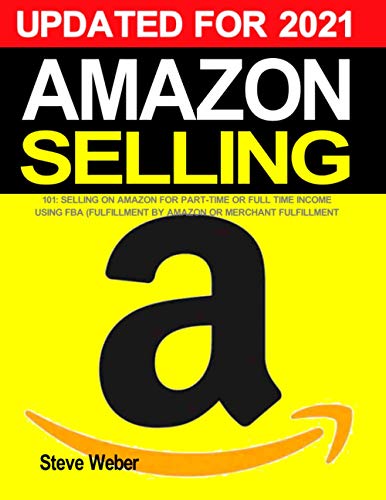 Beispielbild fr Amazon Selling 101: Selling on Amazon for Part-Time or Full-Time Income using FBA (Fulfillment By Amazon) or Merchant Fulfillment zum Verkauf von BooksRun