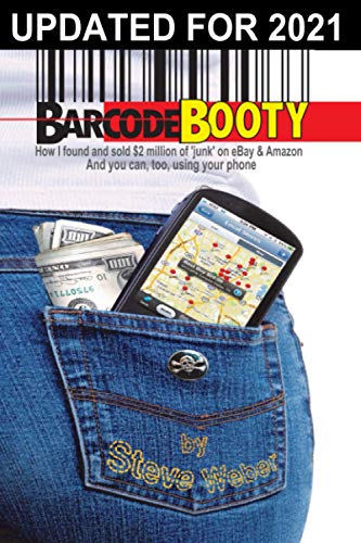 Beispielbild fr Barcode Booty : How I found and sold $2 million of 'junk' on eBay and Amazon, and you can, too, using your Phone zum Verkauf von Better World Books