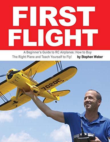 Beispielbild fr First Flight: A Beginner's Guide to RC Airplanes: How to Buy the Right Plane and Teach Yourself to Fly! zum Verkauf von WorldofBooks