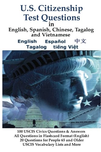 Stock image for U.S. Citizenship Test Questions (Multilingual Edition) in English, Spanish, Chinese, Tagalog and Vietnamese for sale by ThriftBooks-Dallas