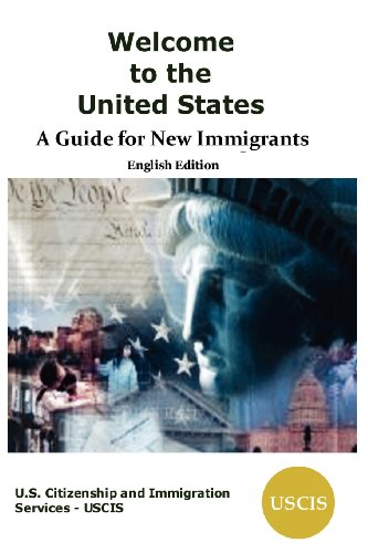 Stock image for Welcome to the United States: A Guide for New Immigrants for sale by ThriftBooks-Dallas