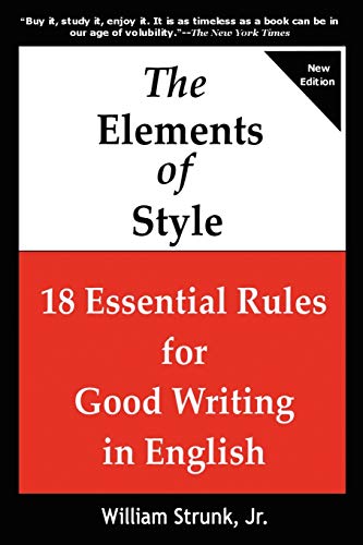 THE ELEMENTS OF STYLE 18 Essential Rules for Good Writing in English (9781936583362) by Strunk, Jr., William