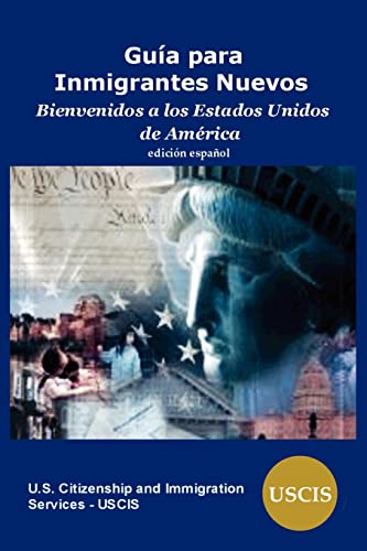 Stock image for GUIA PARA INMIGRANTES NUEVOS: BIENVENIDOS A LOS ESTADOS UNIDOS DE AMERICA for sale by KALAMO LIBROS, S.L.