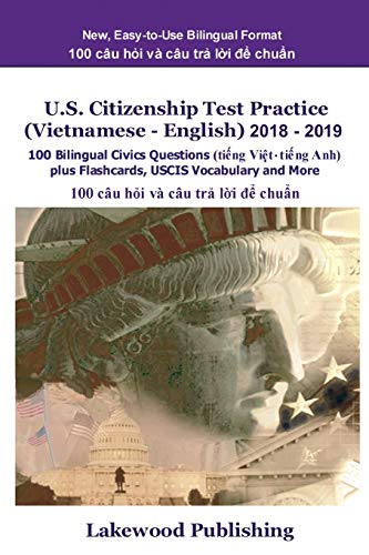 Stock image for U.S. Citizenship Test Practice (Vietnamese - English) 2018 - 2019: 100 Bilingual Civics Questions Plus Flashcards, Uscis Vocabulary and More (Vietnamese Edition) for sale by Books Unplugged