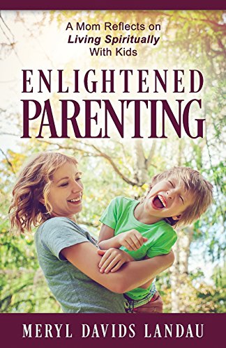 Stock image for Enlightened Parenting: A Mom Reflects on Living Spiritually With Kids for sale by Gulf Coast Books