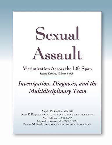 9781936590018: Sexual Assault Victimization Across the Life Span, 2E Volume 1: Investigation, Diagnosis, and the Multidisciplinary Team