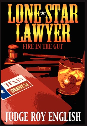Stock image for Lone Star Lawyer: Fire in the Gut for sale by HPB-Diamond