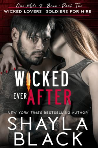 Beispielbild fr Wicked Ever After (One-Mile and Brea, Part Two) (Wicked & Devoted) (Wicked Lovers: Soldiers For Hire) zum Verkauf von Roundabout Books