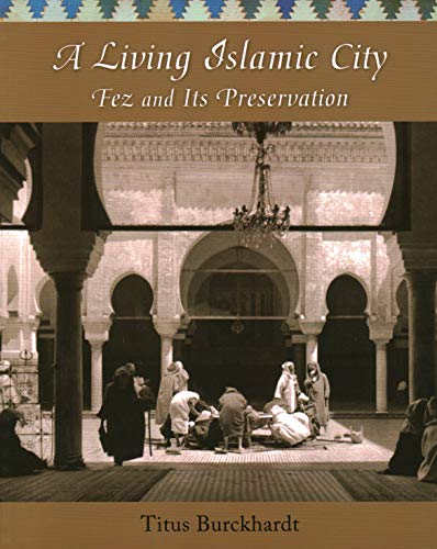 Stock image for A LIVING ISLAMIC CITY FEZ AND ITS PRESE Format: Paperback for sale by INDOO