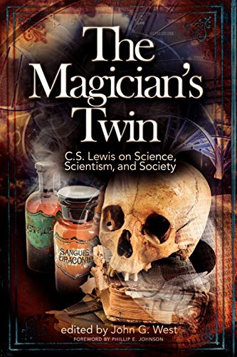 9781936599059: The Magician's Twin: C.S. Lewis on Science, Scientism, and Society