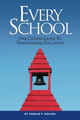 Beispielbild fr Every School: One Citizen's Guide to Transforming Education zum Verkauf von BooksRun