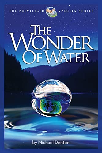 Beispielbild fr The Wonder of Water: Water's Profound Fitness for Life on Earth and Mankind (Privileged Species Series) zum Verkauf von WeBuyBooks
