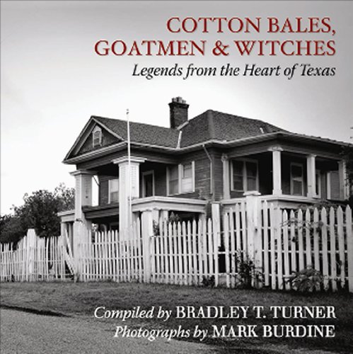 Beispielbild fr Cotton Bales, Goatmen & Witches: Legends from the Heart of Texas zum Verkauf von ThriftBooks-Atlanta