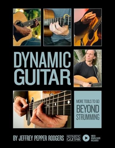 9781936604470: Dynamic Guitar: More Tools to Go Beyond Strumming - Book with Video Downloads