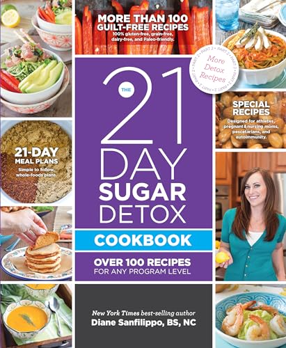 Beispielbild fr The 21-Day Sugar Detox Cookbook : Over 100 Recipes for Any Program Level zum Verkauf von Better World Books