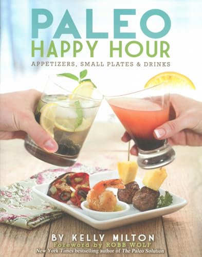 Beispielbild fr Paleo Happy Hour : Appetizers, Small Plates and Drinks zum Verkauf von Better World Books