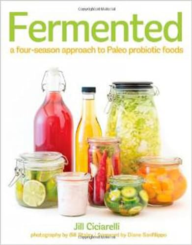 Stock image for Fermented: A Four-Season Approach to Paleo Probiotic Foods for sale by Revaluation Books