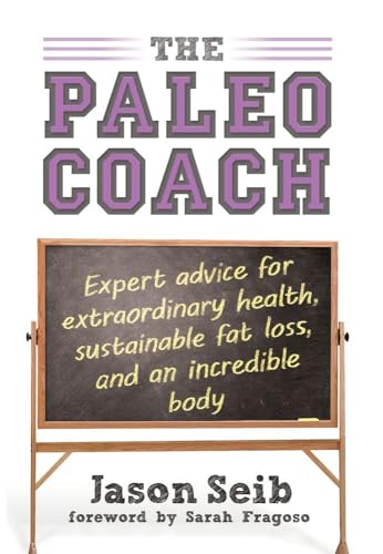 Stock image for Paleo Coach: Expert Advice For Extraordinary Health for sale by Off The Shelf