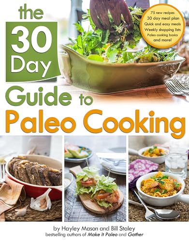 Beispielbild fr The 30 Day Guide to Paleo Cooking: Entire Month of Paleo Meals zum Verkauf von Wonder Book