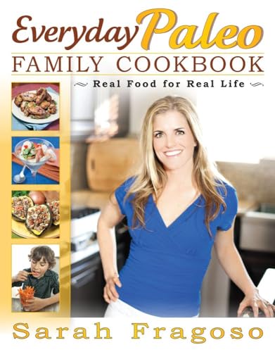 Beispielbild fr Everyday Paleo Family Cookbook: Real Food For Real Life zum Verkauf von Gulf Coast Books