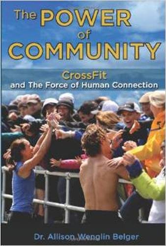 9781936608737: The Power Of Community: CrossFit and the Force of Human Connection