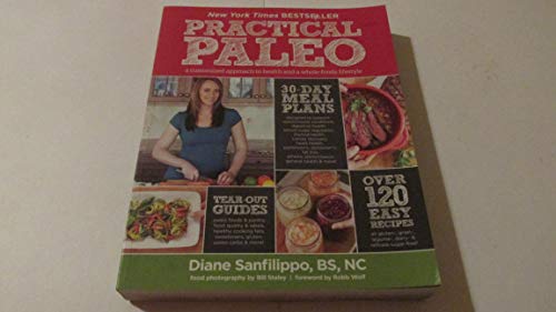 Beispielbild fr Practical Paleo: A Customized Approach to Health and a Whole-Foods Lifestyle zum Verkauf von Front Cover Books