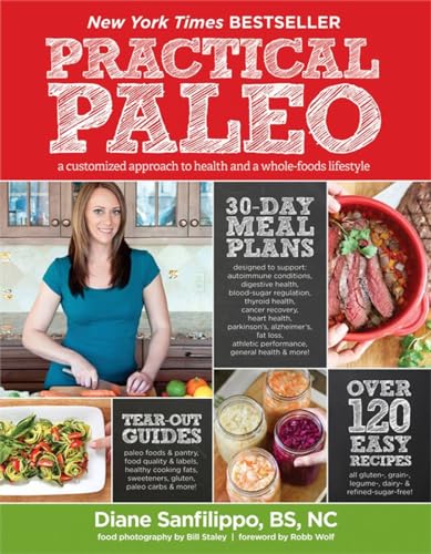 Imagen de archivo de Practical Paleo: A Customized Approach to Health and a Whole-Foods Lifestyle a la venta por SecondSale